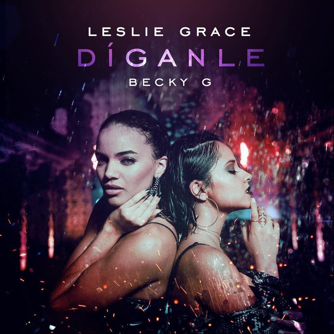 Becky G colaboró con Leslie Grace con "Díganle".