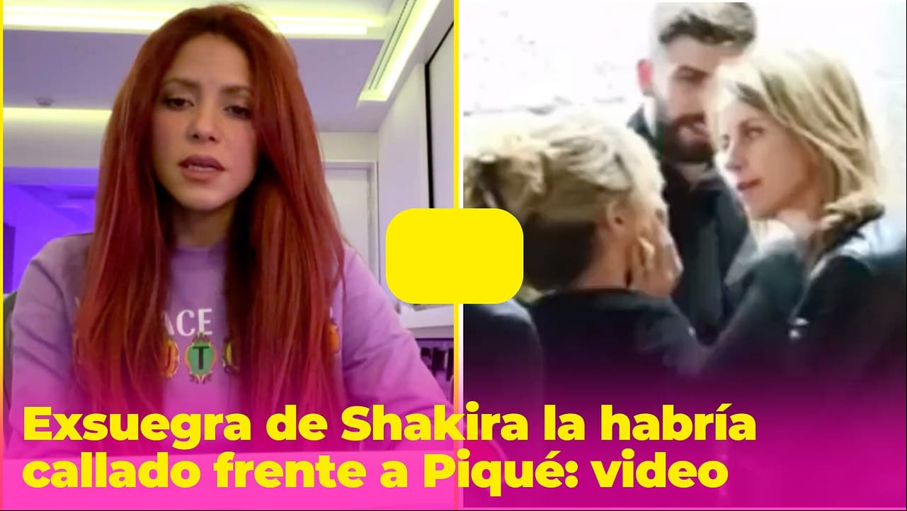 Reviven video en el que la exsuegra de Shakira la habría mandado a callar frente a Piqué