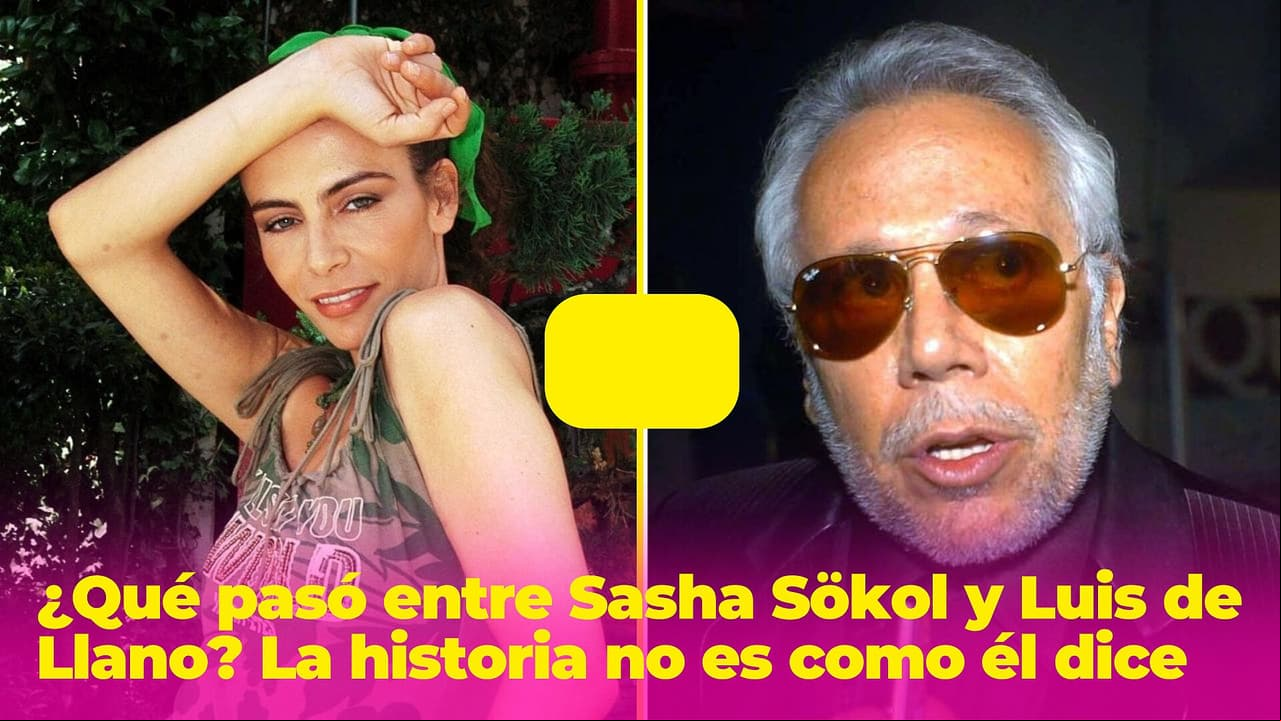 ¿Qué pasó entre Sasha Sökol y Luis de Llano? La triste historia no es como él la cuenta