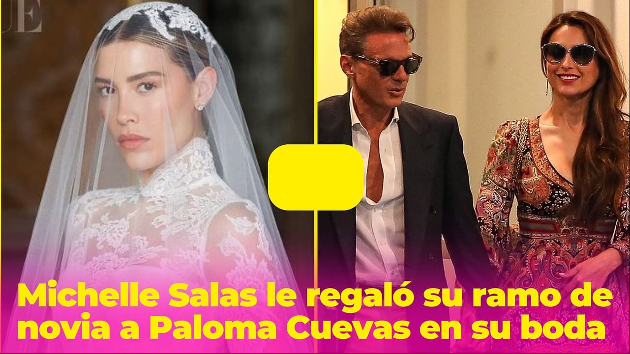 Michelle Salas le regaló su ramo de novia a Paloma Cuevas en su boda, ¿por qué lo hizo?
