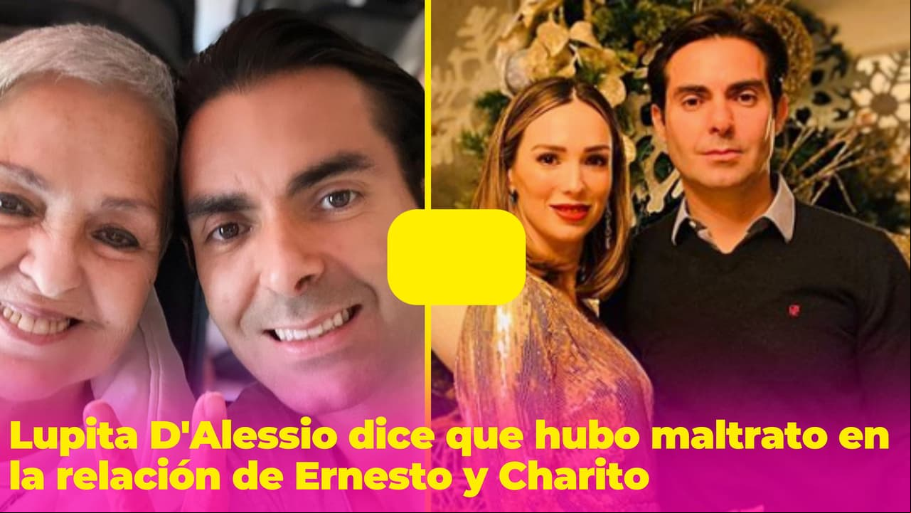 Lupita D'Alessio asegura que su hijo Ernesto sufrió maltrato en su matrimonio