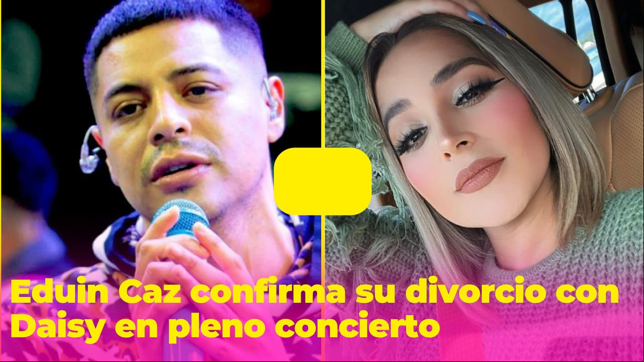 Eduin Caz confirmaría frente a miles que ya se divorció de Daisy Anahy