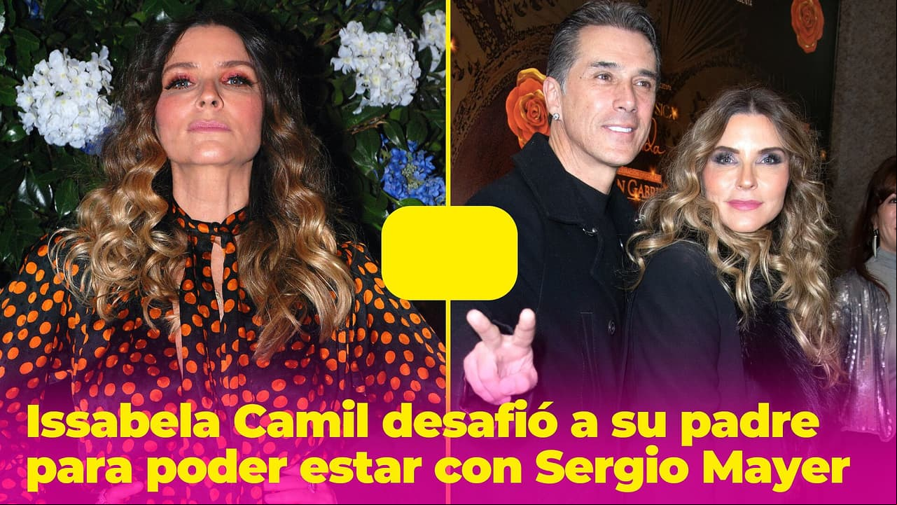 La familia de Issabela Camil rechazaba a Sergio Mayer: ella desafió a su padre para estar juntos