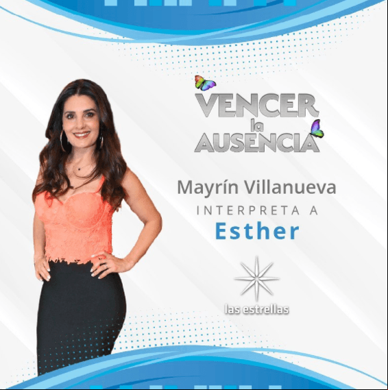 Mayrín Villanueva estelarizará "Vencer la Ausencia" en el papel de 'Esther'; la actriz se dijo feliz de formar parte del proyecto.