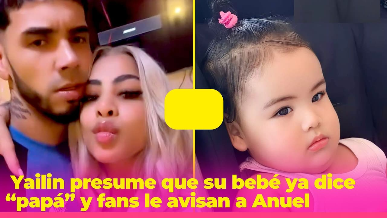 Yailin presume que su bebé ya dice “papá” y fans le avisan a Anuel: "Busca a tu hija”