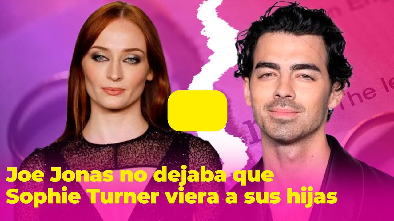 Joe Jonas no dejaba que su ex viera a sus propias hijas y así respondió Sophie Turner