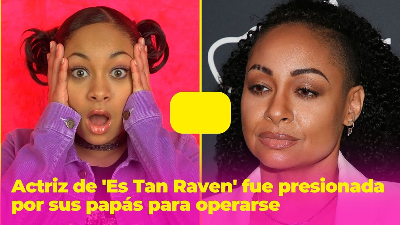 La actriz de 'Es Tan Raven' sufría burlas por su cuerpo y sus padres la presionaron para operarse