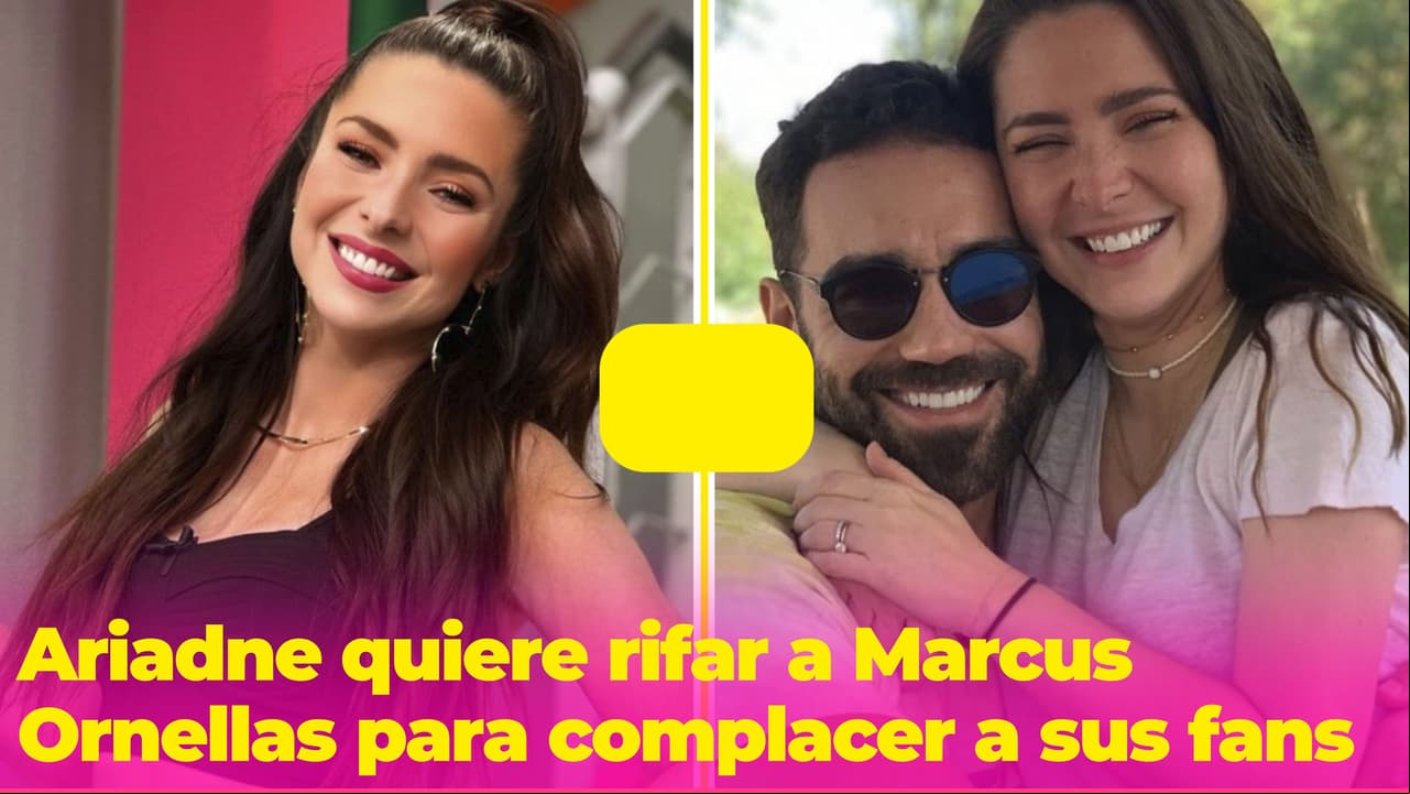 Ariadne Díaz quiere rifar a Marcus Ornellas para complacer a sus fans: la reacción de él es lo mejor