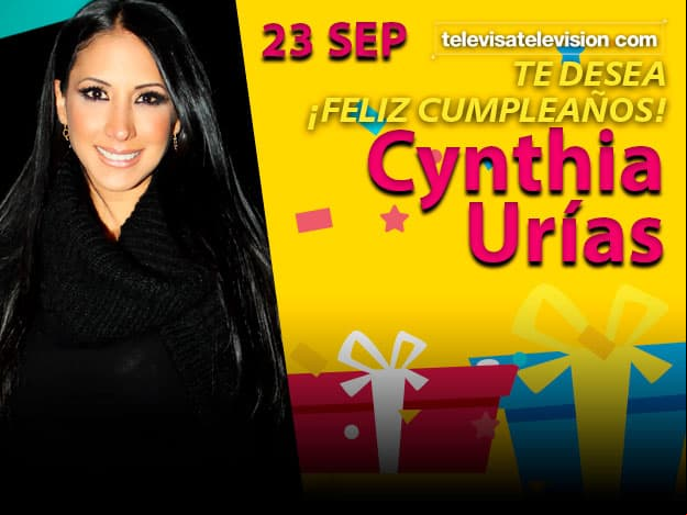 ¡Felicidades Cynthia Urías por un año más de vida y éxitos!