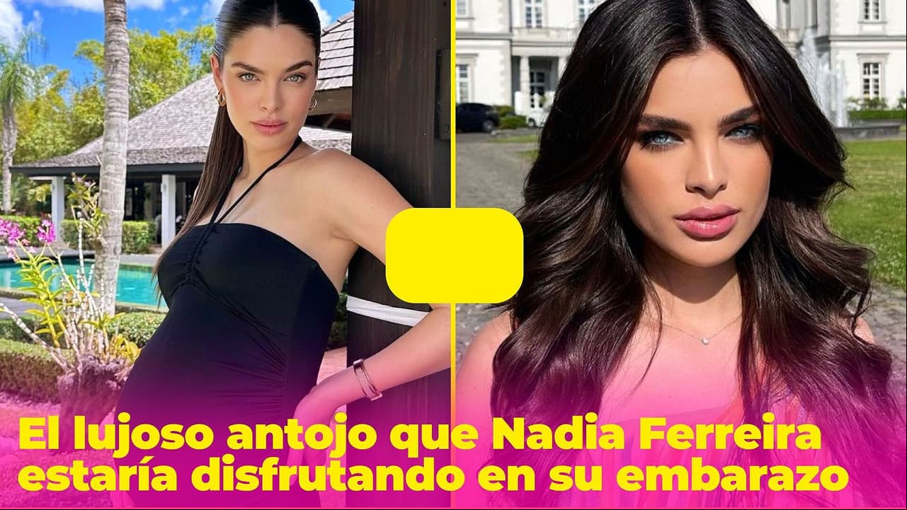El lujoso antojo que Nadia Ferreira estaría disfrutando en su embarazo: cuesta más de 1 millón de dólares