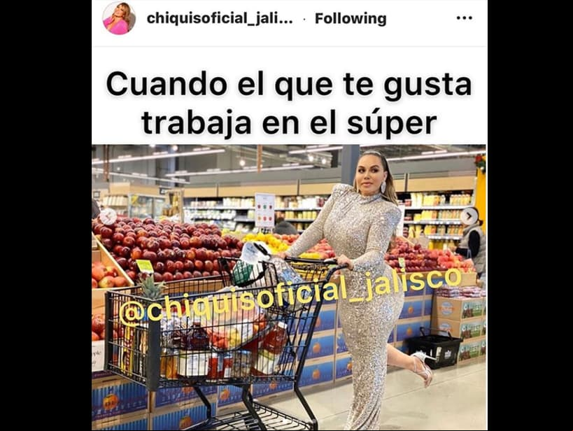 Una página dedicada a Chiquis bromeó con la situación de vestirte muy elegante para tu crush que trabaja en el supermercado.