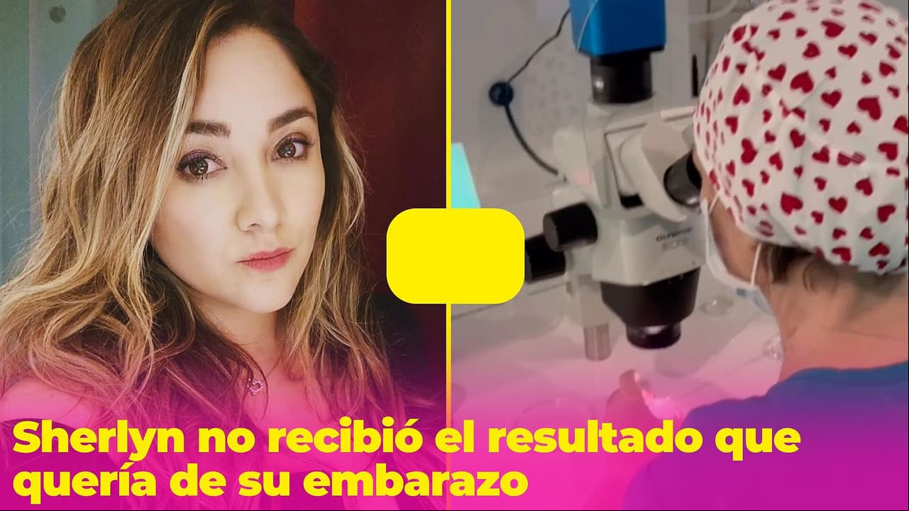 Sherlyn al borde del llanto porque sus 5 embriones no fueron candidatos para poder ser mamá