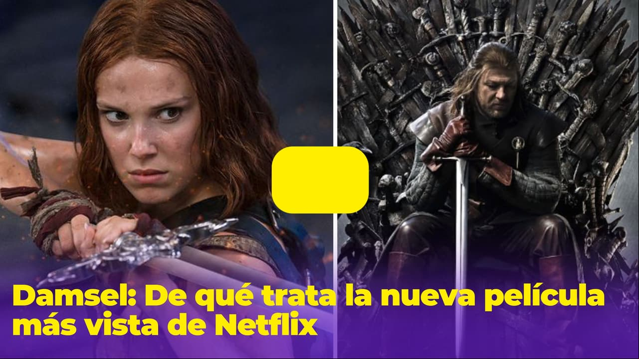 ¿De qué trata ‘Damsel’? La película que todos están viendo y nos recuerda a ‘Game of Thrones’