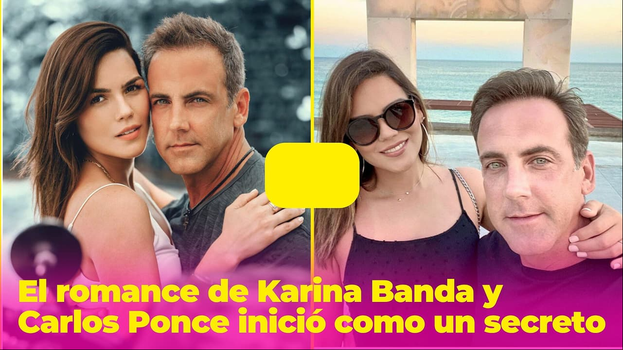 Karina Banda flechó a Carlos Ponce al instante, aunque su historia de amor comenzó como un secreto