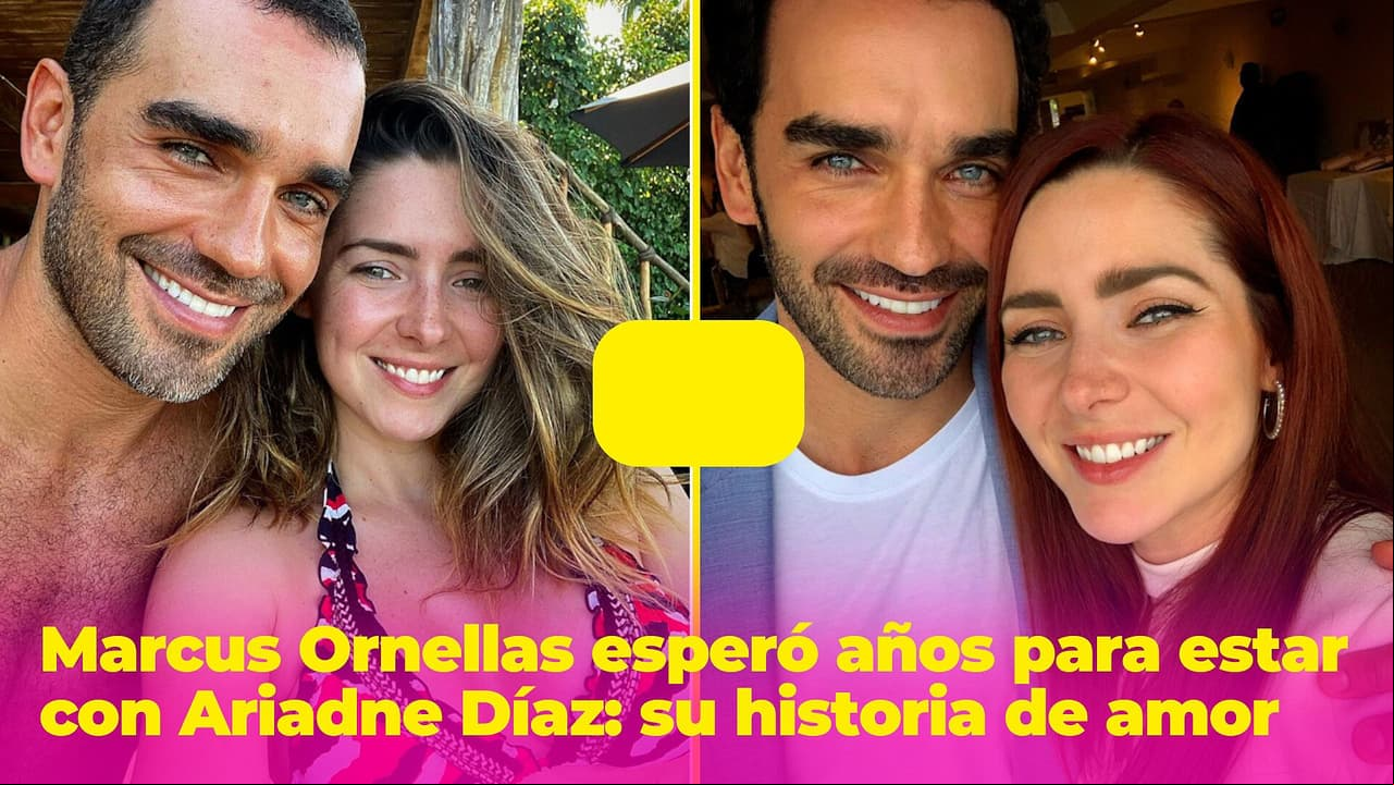 Marcus Ornellas esperó años para estar con Ariadne Díaz: demostró que su amor es a prueba de todo.