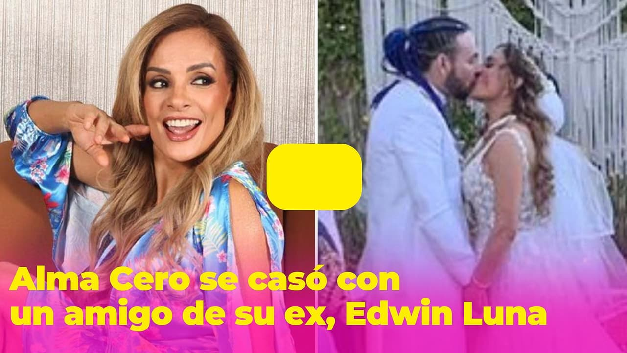 Alma Cero tuvo la boda de sus sueños gracias a su ex, Edwin Luna: así conoció a su esposo