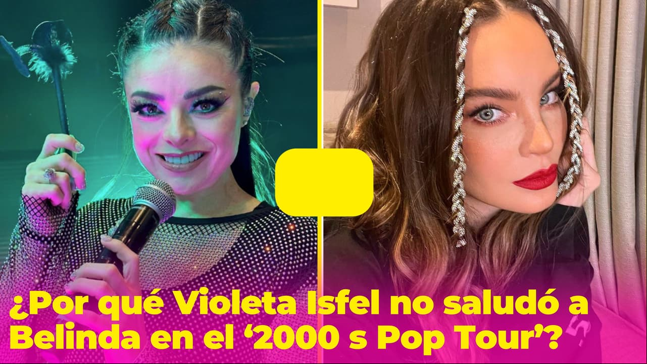 ¿Por qué Violeta Isfel no saludó a Belinda en el 2000s Pop Tour? Aclaró si tienen una buena relación